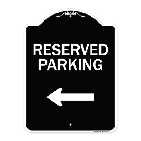 Signmission Designer Series-Reserved Parking Left Black & White Heavy-Gauge Aluminum, 24" x 18", BW-1824-9768 A-DES-BW-1824-9768